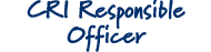 CRI Responsible Officer